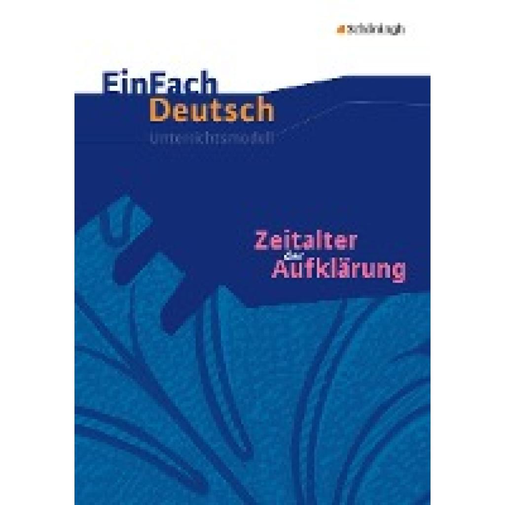 9783140223300 - Volk Stefan Zeitalter der Aufklärung Gymnasiale Oberstufe EinFach Deutsch Unterrichtsmodelle 9783140223300 - Volk Stefan Zeitalter der Aufklärung Gymnasiale Oberstufe EinFach Deutsch Unterrichtsmodelle