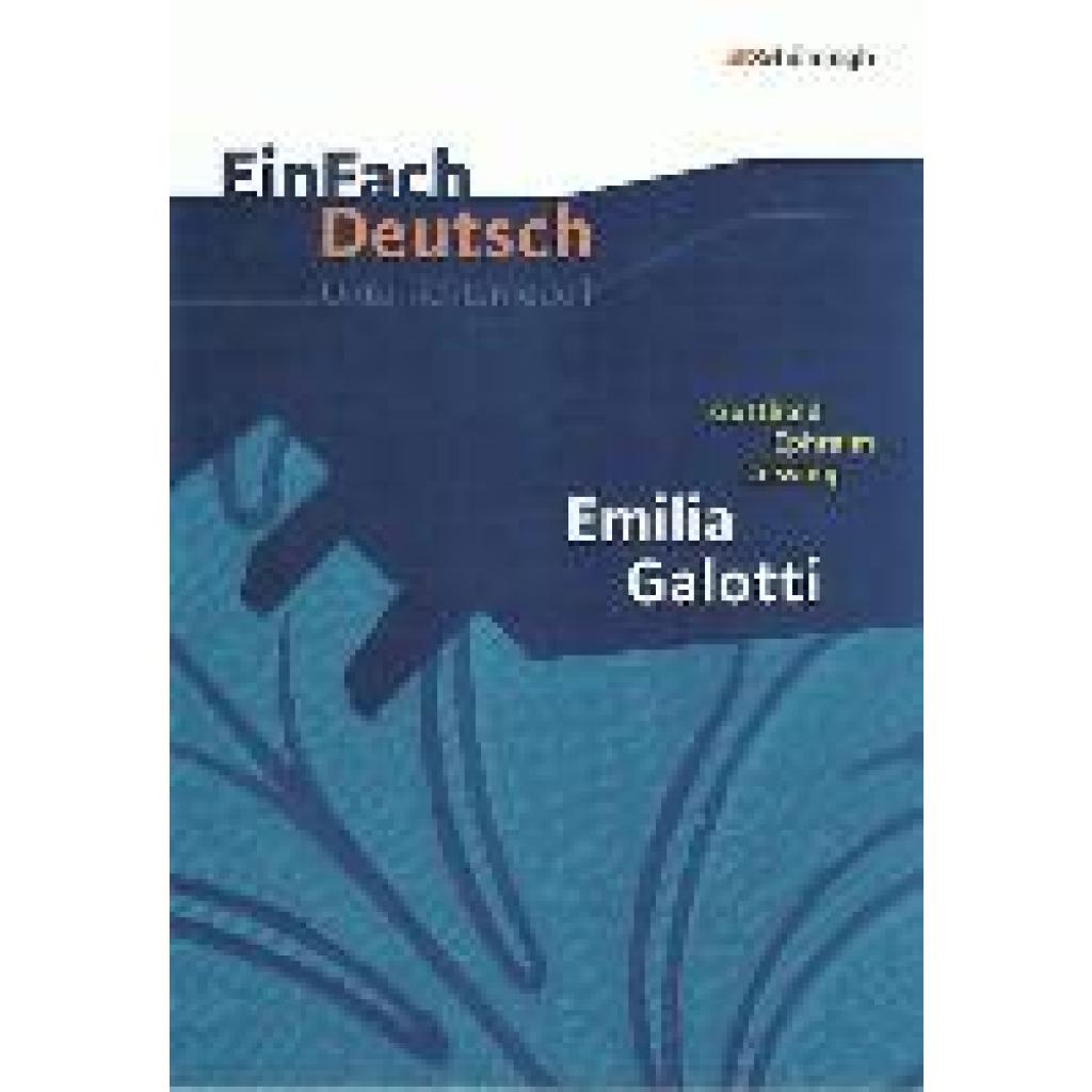 9783140222792 - Lessing Gotthold Ephraim Emilia Galotti Gymnasiale Oberstufe EinFach Deutsch Unterrichtsmodelle 9783140222792 - Lessing Gotthold Ephraim Emilia Galotti Gymnasiale Oberstufe EinFach Deutsch Unterrichtsmodelle