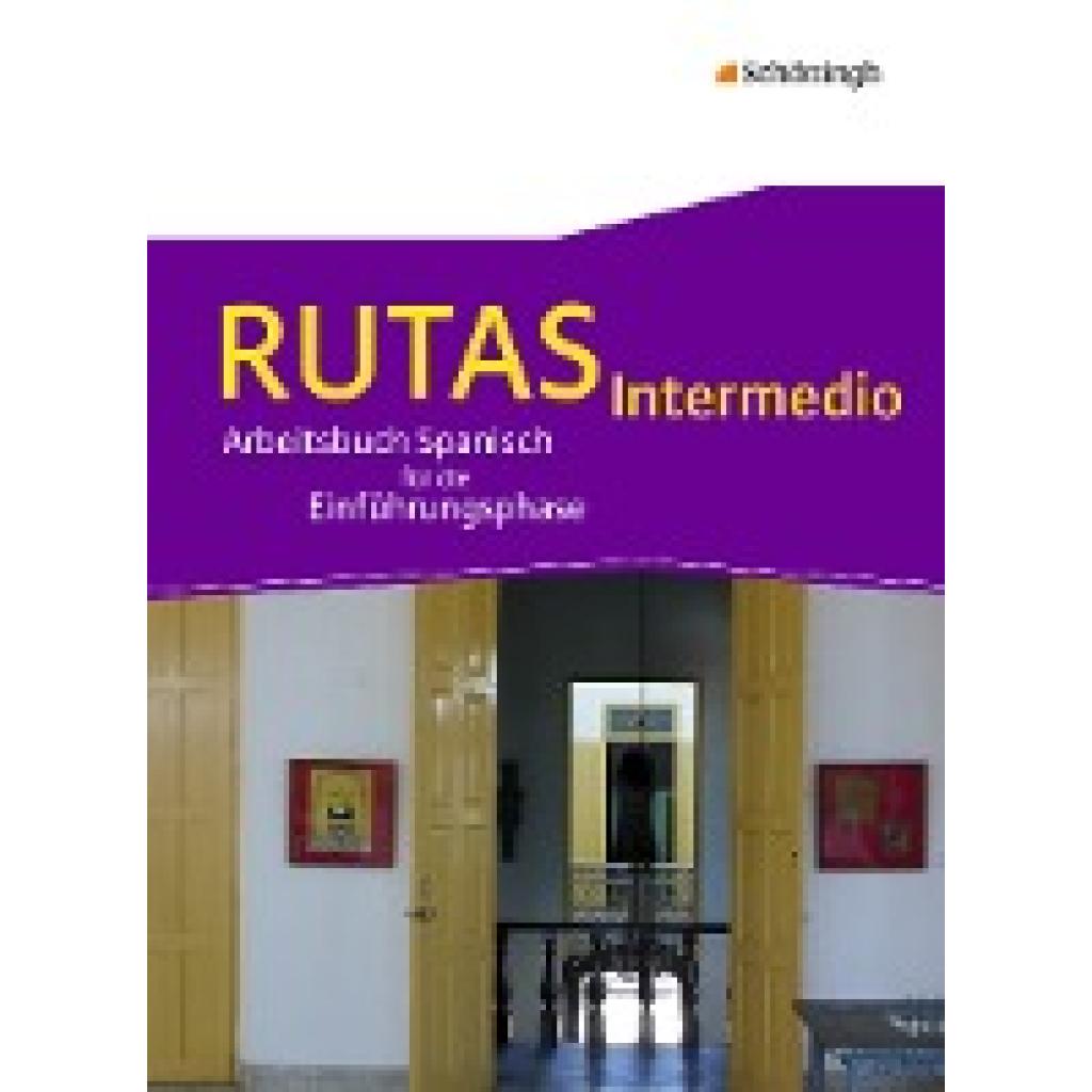 9783140110259 - Rutas Neubearbeitung RUTAS Intermedio - Arbeitsbuch für Spanisch als fortgeführte Fremdsprache in der Einführungsphase der gymnasialen Oberst Gebunden 9783140110259 - Rutas Neubearbeitung RUTAS Intermedio - Arbeitsbuch für Spanisch als fortgeführte Fremdsprache in der Einführungsphase der gymnasialen Oberst Gebunden