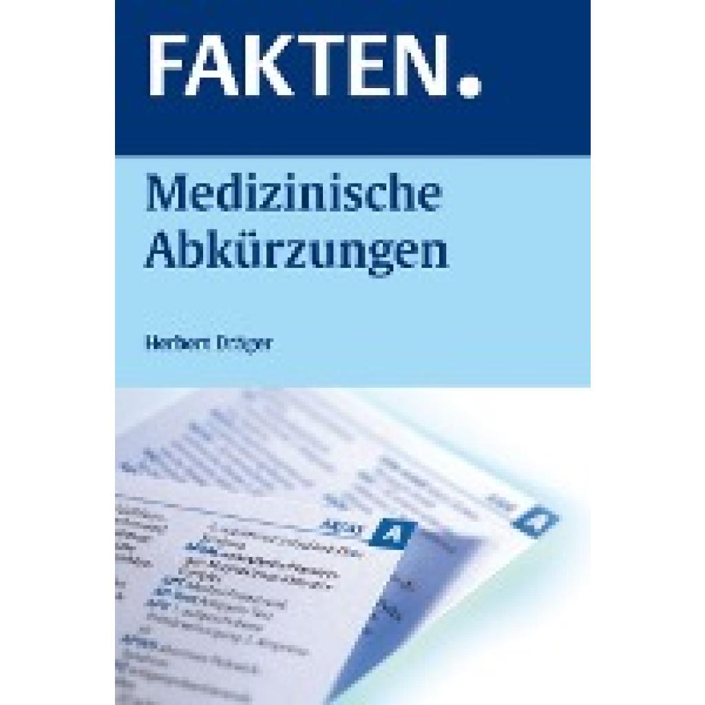 FAKTEN. Medizinische Abkürzungen (Dräger, Herbert)