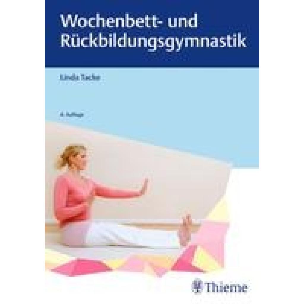 9783132443945 - Edition Hebamme Wochenbett- und Rückbildungsgymnastik - Linda Tacke Gebunden 9783132443945 - Edition Hebamme Wochenbett- und Rückbildungsgymnastik - Linda Tacke Gebunden