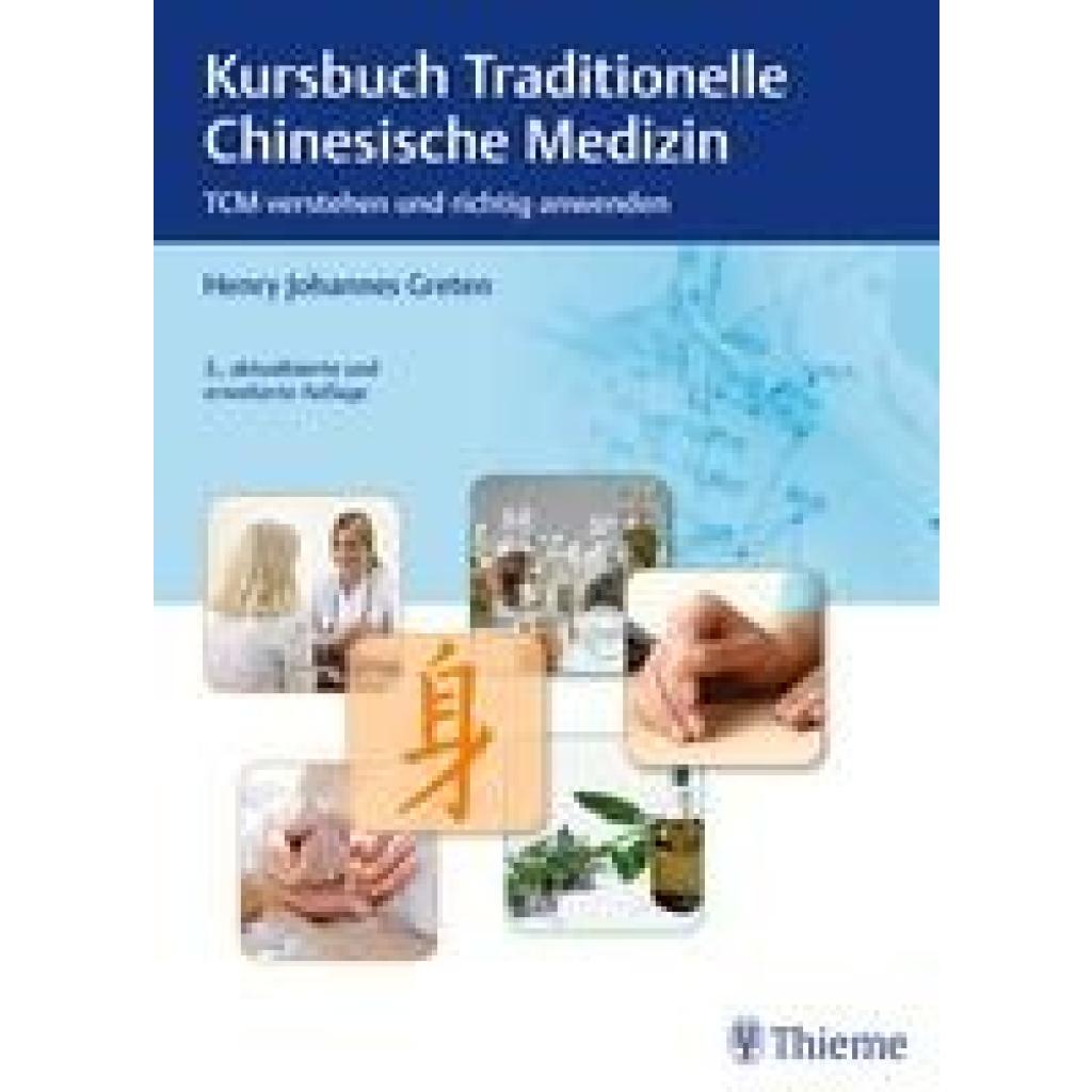 Greten, Henry Johannes: Kursbuch Traditionelle Chinesische Medizin