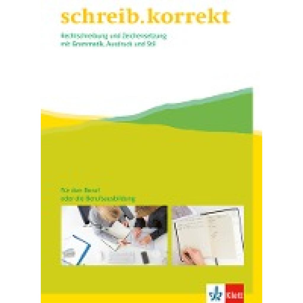 schreib.korrekt / Arbeitsheft für Menschen im Beruf oder in der Berufsausbildung bzw. Weiterbildung