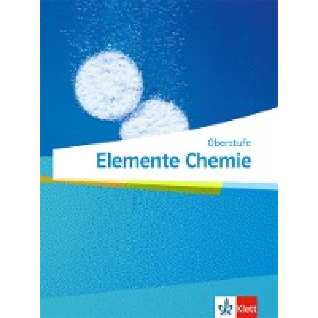 9783127569001 - Elemente Chemie Oberstufe ab 2019 Klassen 11-13 (G9) 10-12 (G8) Schülerbuch Gebunden 9783127569001 - Elemente Chemie Oberstufe ab 2019 Klassen 11-13 (G9) 10-12 (G8) Schülerbuch Gebunden