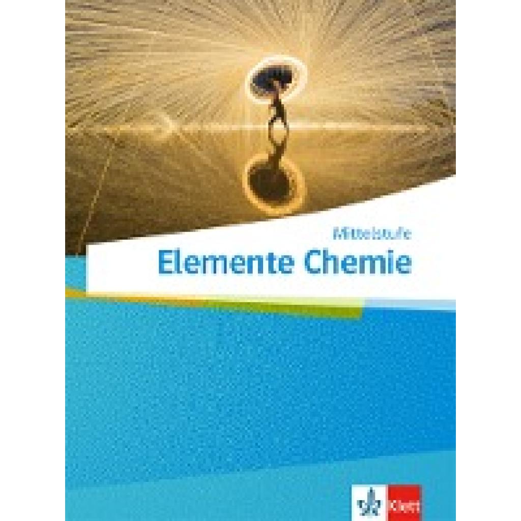 9783127560602 - Elemente Chemie Mittelstufe Ausgabe A ab 2019 Schülerbuch Klassen 7-10 Gebunden 9783127560602 - Elemente Chemie Mittelstufe Ausgabe A ab 2019 Schülerbuch Klassen 7-10 Gebunden