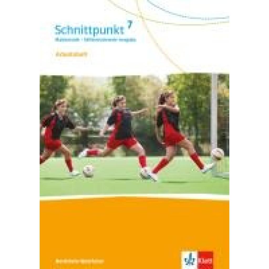 9783127444759 - Schnittpunkt Mathematik Differenzierende Ausgabe für Nordrhein-Westfalen ab 2022   Schnittpunkt Mathematik 7 Differenzierende Ausgabe Nordrhein-Westfalen Geheftet