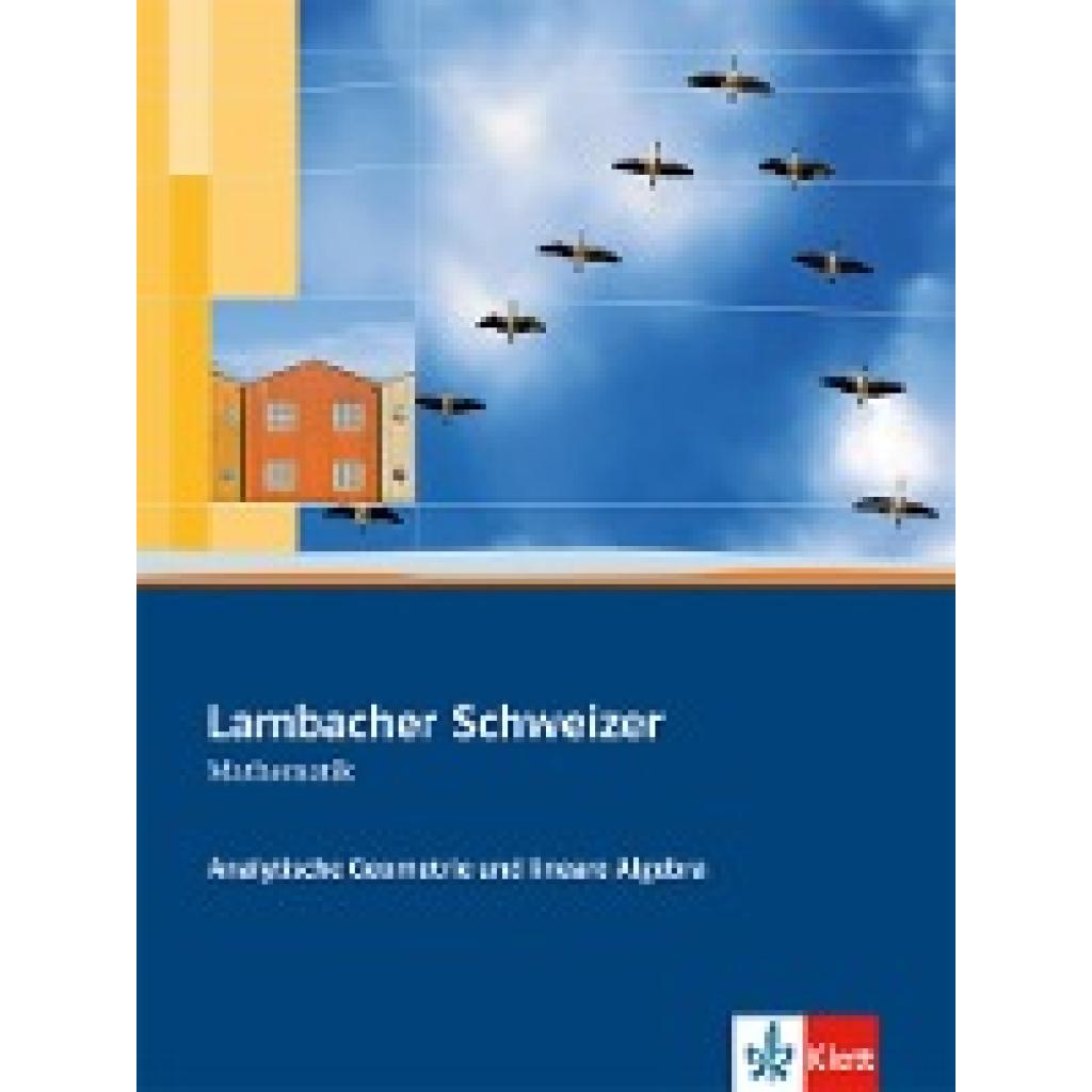 9783127357158 - Lambacher-Schweizer Analytische Geometrie und lineare Algebra Lambacher Schweizer Mathematik Analytische Geometrie und lineare Algebra m 1 CD-ROM Gebunden 9783127357158 - Lambacher-Schweizer Analytische Geometrie und lineare Algebra Lambacher Schweizer Mathematik Analytische Geometrie und lineare Algebra m 1 CD-ROM Gebunden
