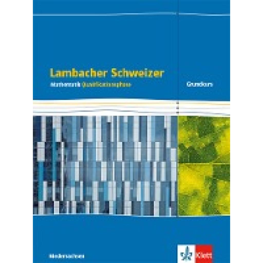 9783127355413 - Matthias Janssen - GEBRAUCHT Lambacher Schweizer Mathematik Qualifikationsphase Grundkurs grundlegendes Anforderungsniveau - G9 Ausgabe Niedersachsen Schülerbuch Klassen 12 13 Schweizer Ausgabe für Niedersachsen ab 2015) - Preis vom 02102023 050 9783127355413 - Matthias Janssen - GEBRAUCHT Lambacher Schweizer Mathematik Qualifikationsphase Grundkurs grundlegendes Anforderungsniveau - G9 Ausgabe Niedersachsen Schülerbuch Klassen 12 13 Schweizer Ausgabe für Niedersachsen ab 2015) - Preis vom 02102023 050