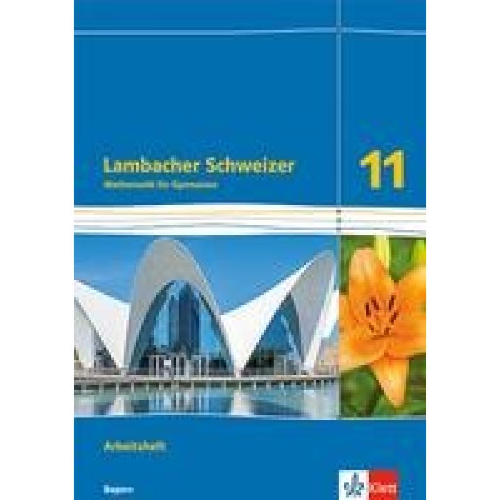 9783127350159 - Lambacher Schweizer Mathematik Ausgabe für Bayern ab 2023   Lambacher Schweizer Mathematik 11 Ausgabe Bayern Geheftet