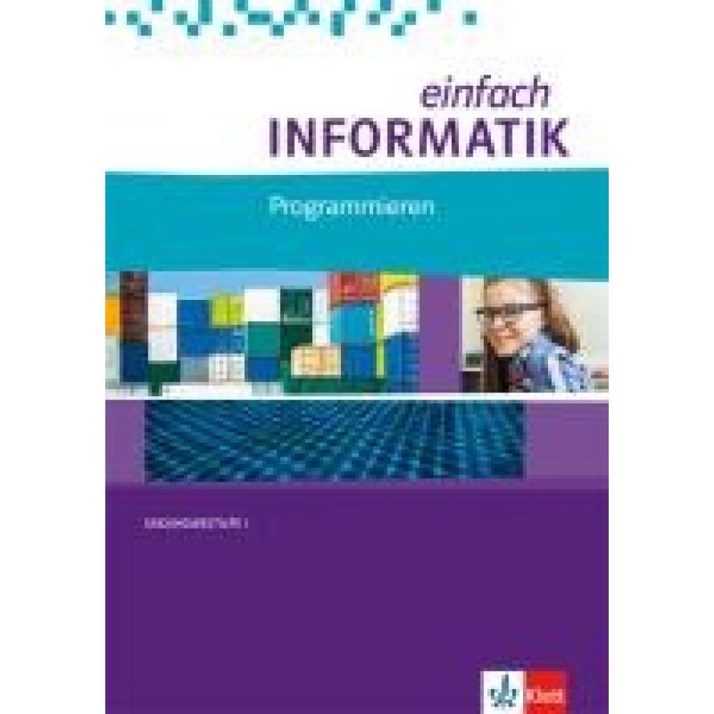 9783127310016 - einfach Informatik Bundesausgabe ab 2018 3 einfach INFORMATIK Programmieren - Juraj Hromkovic Tobias Kohn Kartoniert (TB) 9783127310016 - einfach Informatik Bundesausgabe ab 2018 3 einfach INFORMATIK Programmieren - Juraj Hromkovic Tobias Kohn Kartoniert (TB)