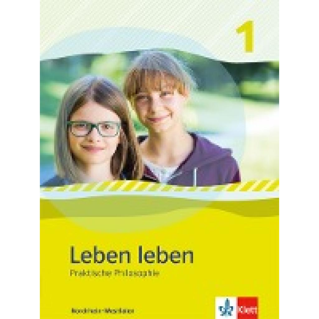 9783126955003 - Leben leben 1 Praktische Philosophie Schülerband Klasse 5 6 Ausgabe Nordrhein-Westfalen 9783126955003 - Leben leben 1 Praktische Philosophie Schülerband Klasse 5 6 Ausgabe Nordrhein-Westfalen