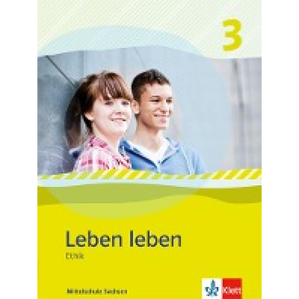 9783126953252 - Leben leben 3 - Neubearbeitung Ethik - Ausgabe für Mittelschule in Sachsen Schülerbuch 9-10 Klasse 9783126953252 - Leben leben 3 - Neubearbeitung Ethik - Ausgabe für Mittelschule in Sachsen Schülerbuch 9-10 Klasse