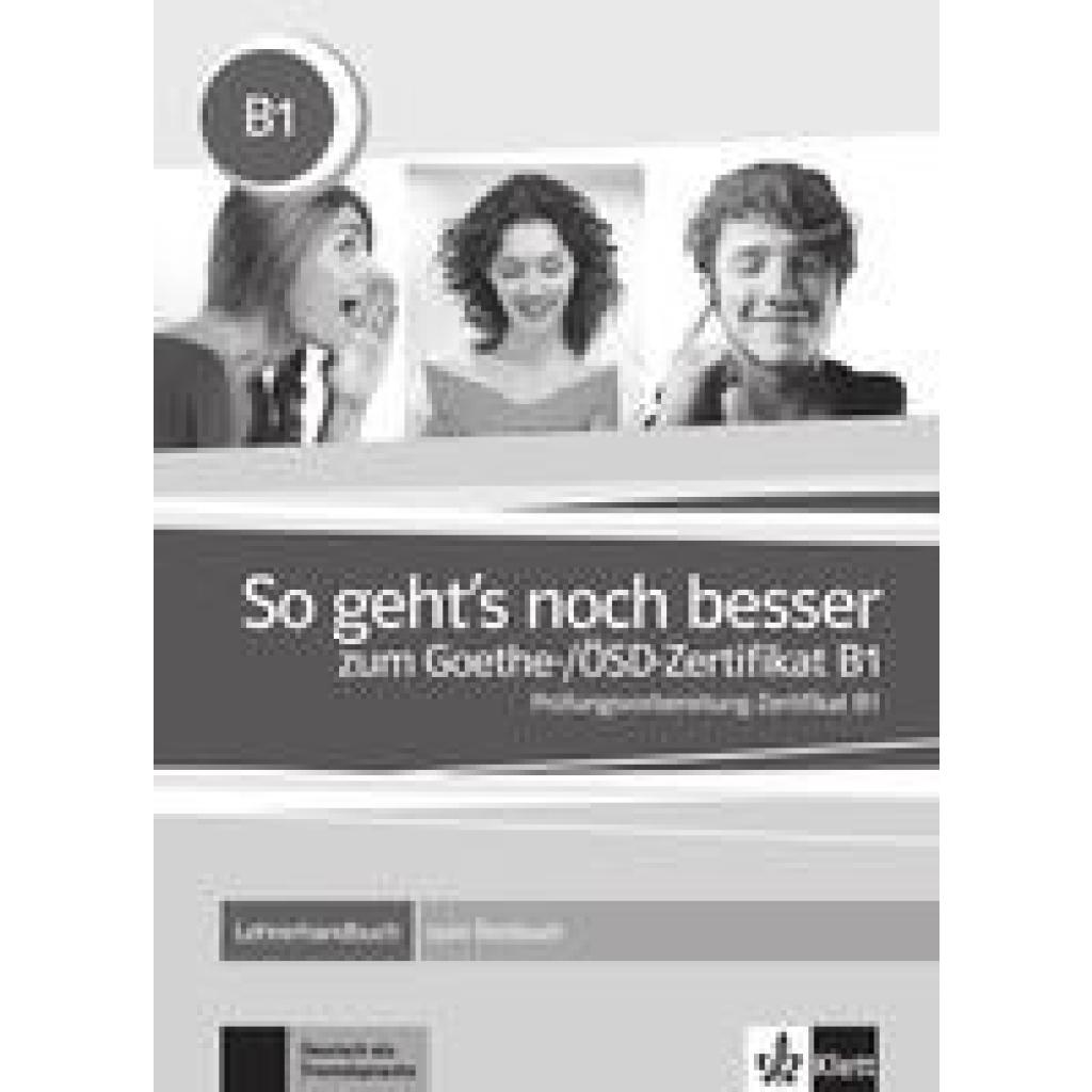 So geht's noch besser zum Goethe-/ÖSD-Zertifikat B1. Lehrerhandbuch