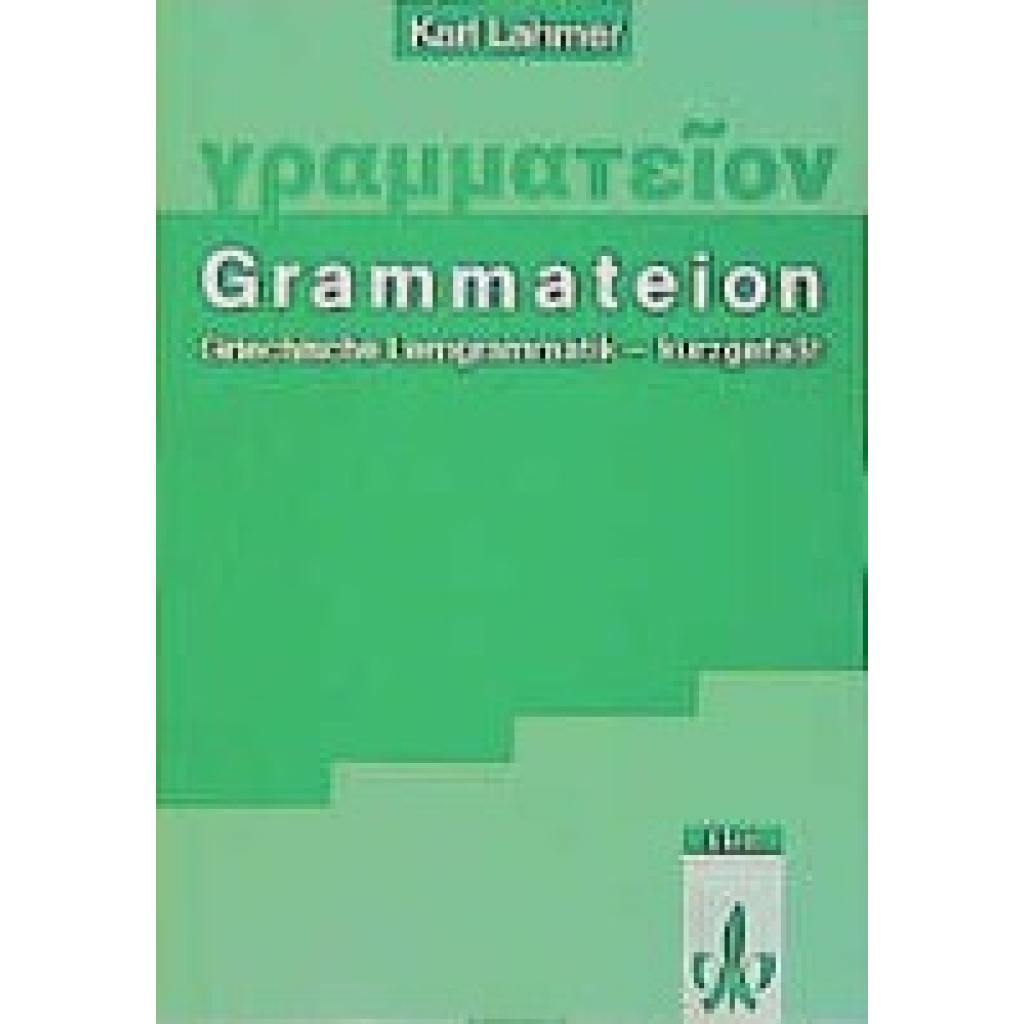 9783126701709 - Grammateion Griechische Lerngrammatik - kurz gefasst - Grammateion Griechische Lerngrammatik - kurz gefasst Kartoniert (TB) 9783126701709 - Grammateion Griechische Lerngrammatik - kurz gefasst - Grammateion Griechische Lerngrammatik - kurz gefasst Kartoniert (TB)