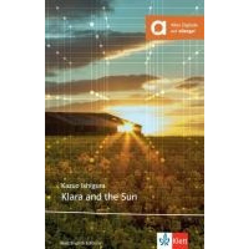 9783125799264 - Klett English Editions Klara and the Sun - Kazuo Ishiguro Kartoniert (TB) 9783125799264 - Klett English Editions Klara and the Sun - Kazuo Ishiguro Kartoniert (TB)