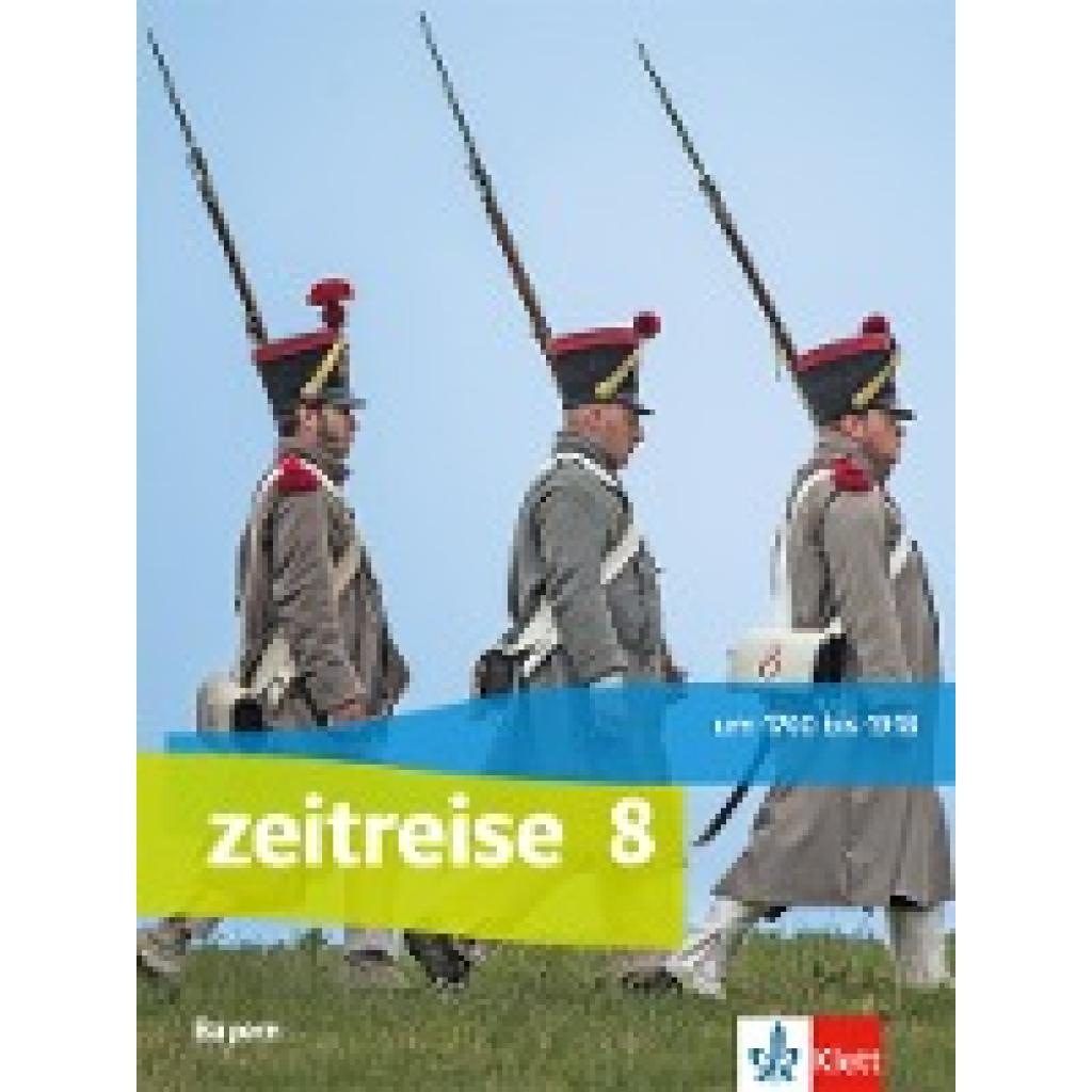 9783124570307 - Zeitreise Ausgabe für Bayern Realschule ab 2017 Zeitreise 8 Ausgabe Bayern Realschule Gebunden 9783124570307 - Zeitreise Ausgabe für Bayern Realschule ab 2017 Zeitreise 8 Ausgabe Bayern Realschule Gebunden
