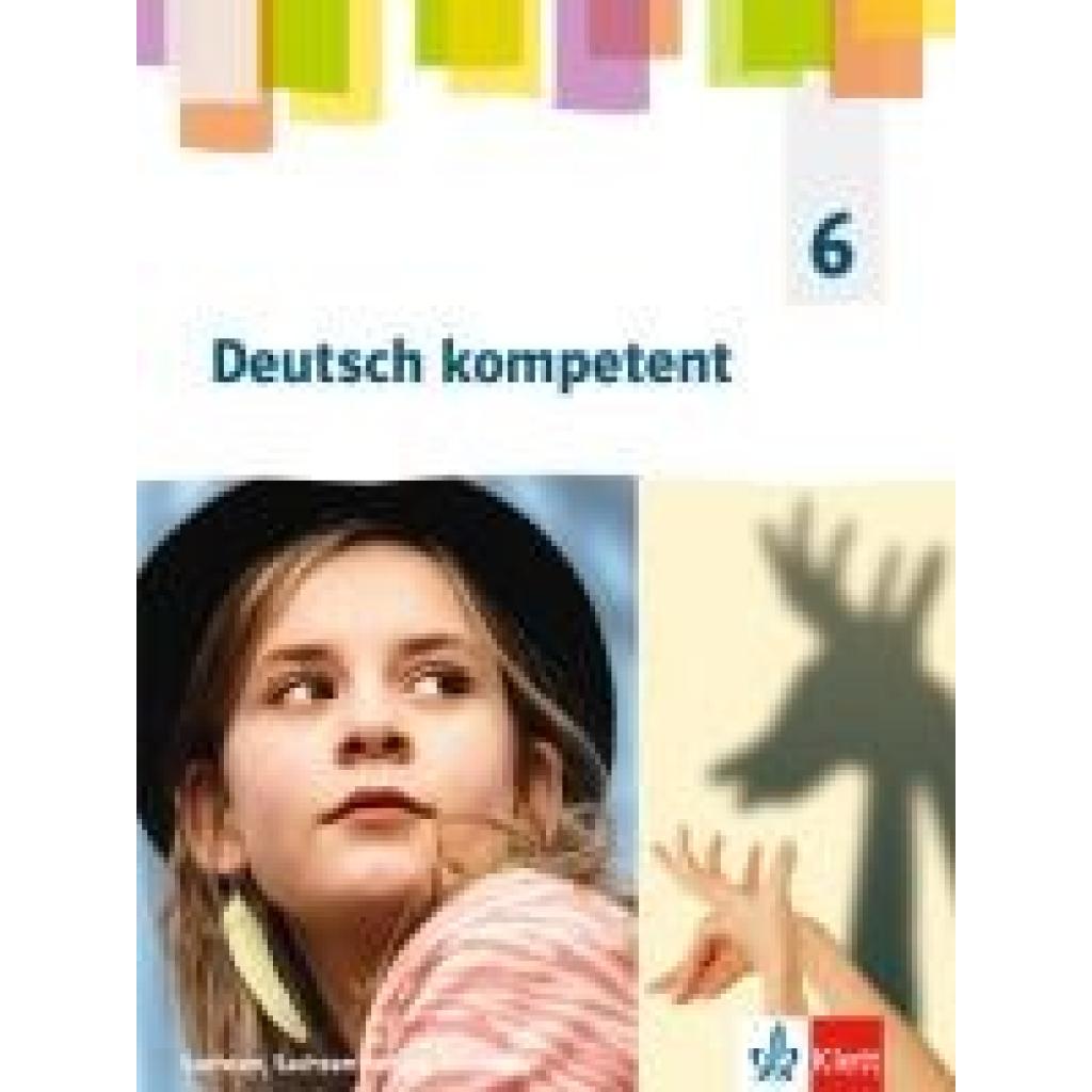 9783123162428 - Deutsch kompetent Ausgabe für Sachsen Sachsen-Anhalt Thüringen Gymnasium ab 2019 Deutsch kompetent 6 Ausgabe Sachsen Sachsen-Anhalt Thüringen Gymnasium Gebunden 9783123162428 - Deutsch kompetent Ausgabe für Sachsen Sachsen-Anhalt Thüringen Gymnasium ab 2019 Deutsch kompetent 6 Ausgabe Sachsen Sachsen-Anhalt Thüringen Gymnasium Gebunden