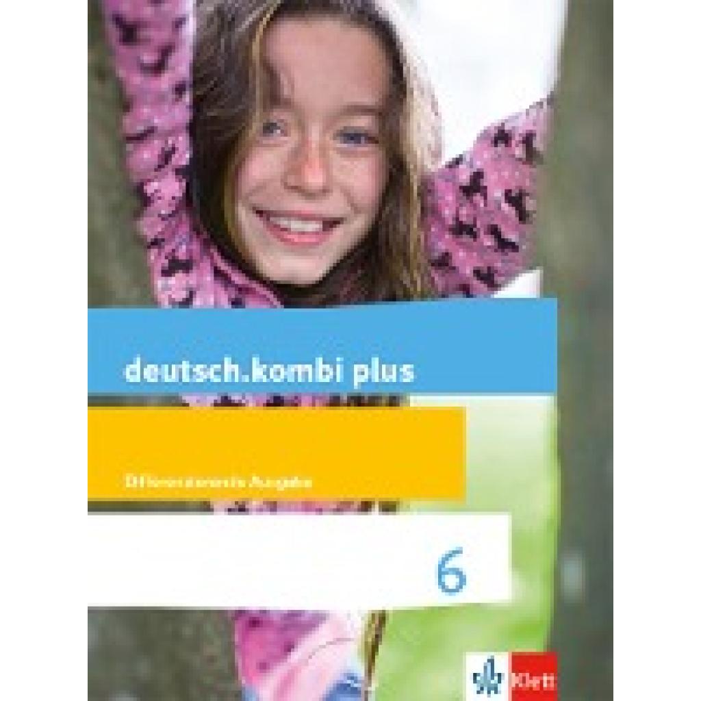 deutsch.kombi plus 6. Schuljahr. Schülerbuch. Differenzierende Allgemeine Ausgabe ab 2015