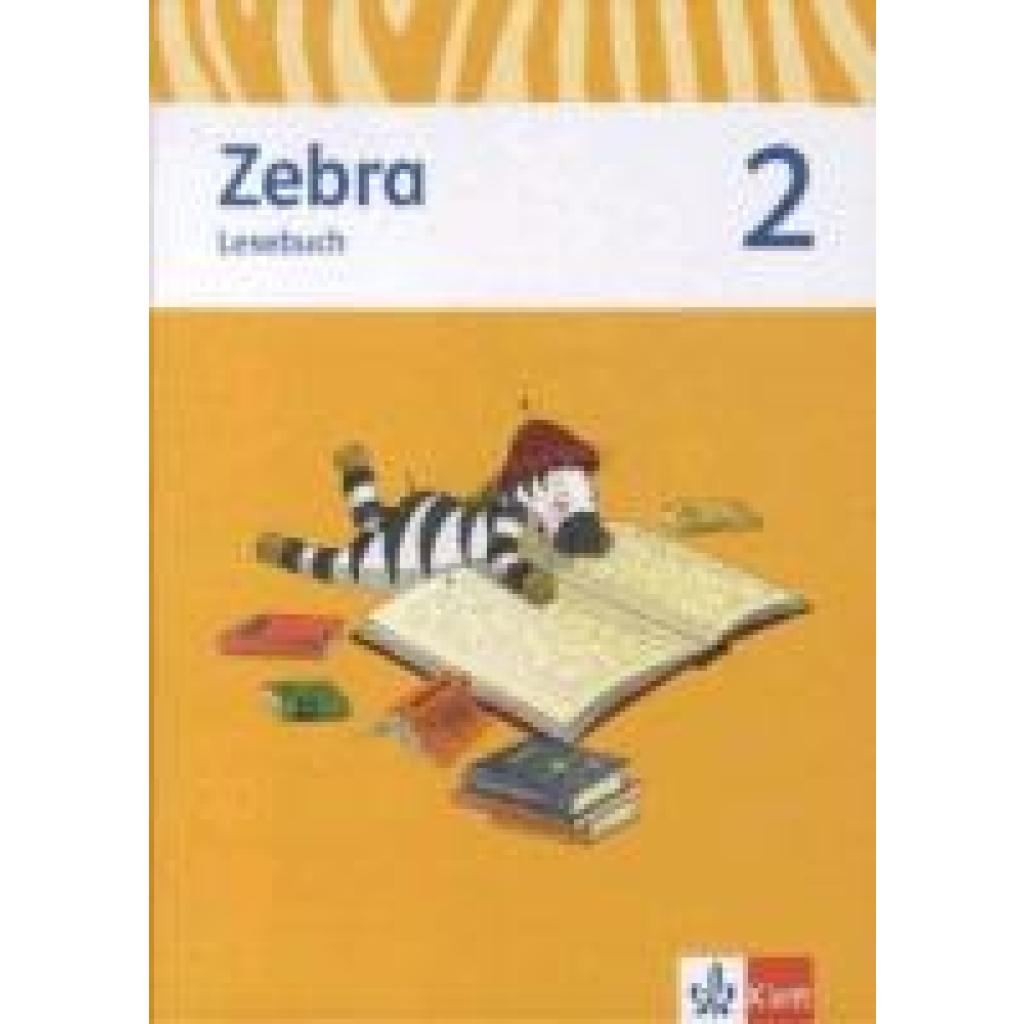 Zebra 2. Neubearbeitung. Lesebuch 2. Schuljahr
