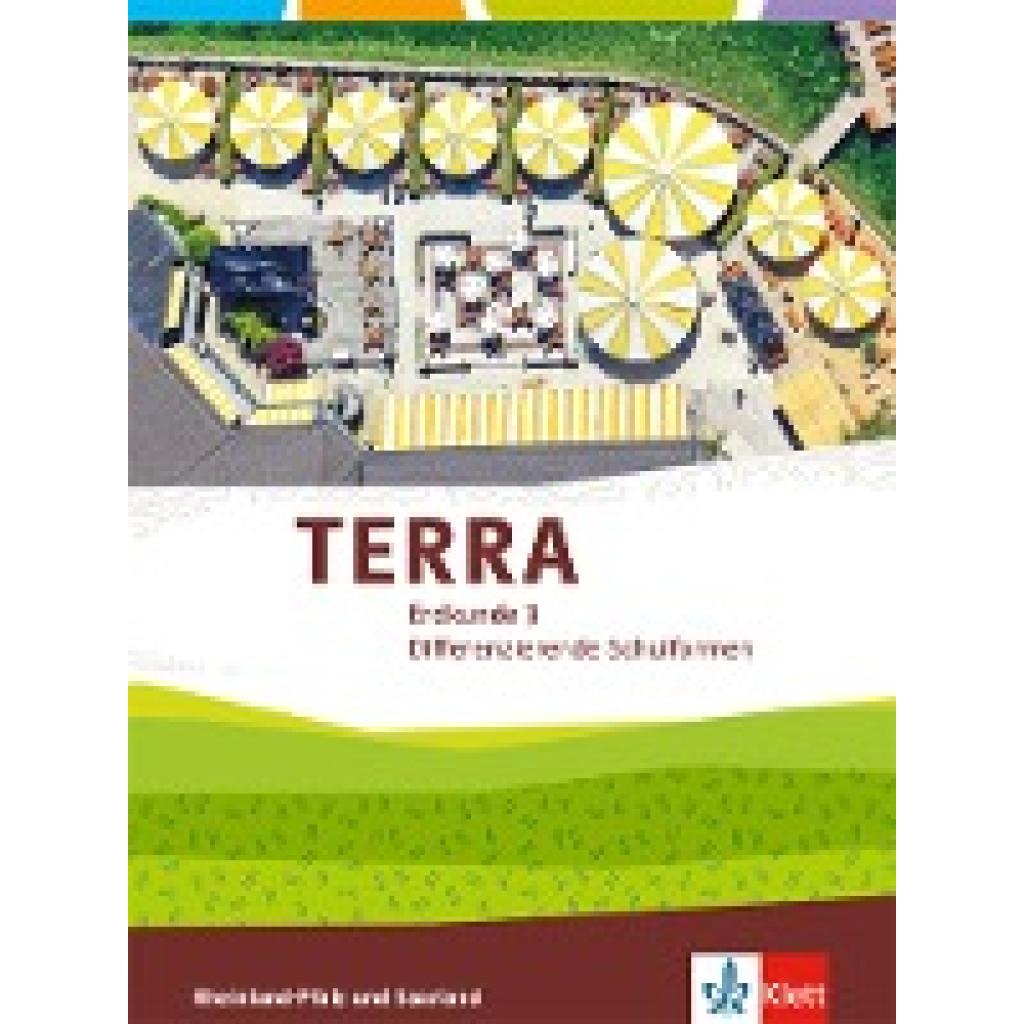 TERRA Erdkunde für Rheinland-Pfalz und Saarland 3. Ausgabe für Realschulen und Differenzierende Schularten. Schülerbuch 