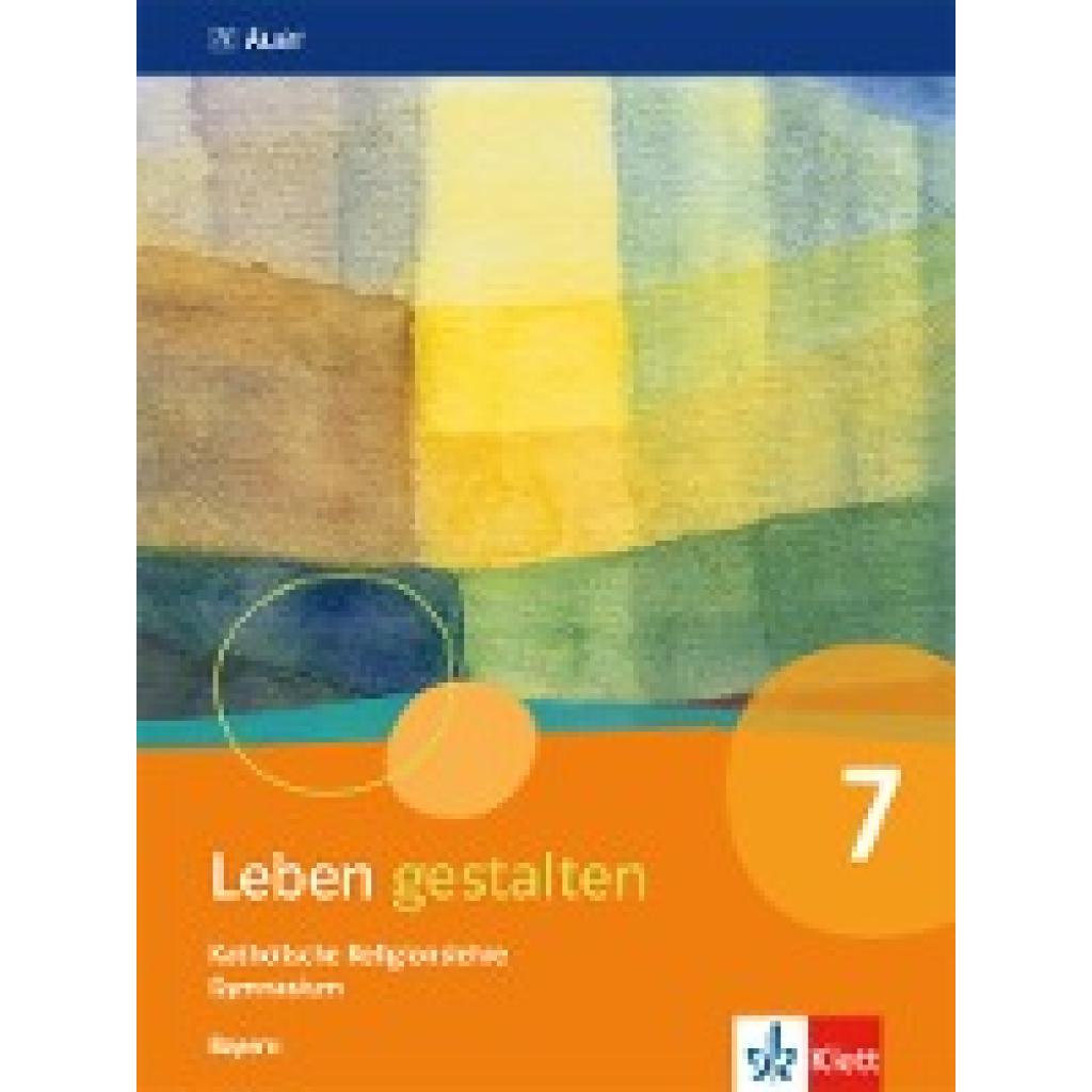 9783120068877 - Leben gestalten Ausgabe für Bayern Gymnasium ab 2017 Leben gestalten 7 Ausgabe Bayern Kartoniert (TB) 9783120068877 - Leben gestalten Ausgabe für Bayern Gymnasium ab 2017 Leben gestalten 7 Ausgabe Bayern Kartoniert (TB)
