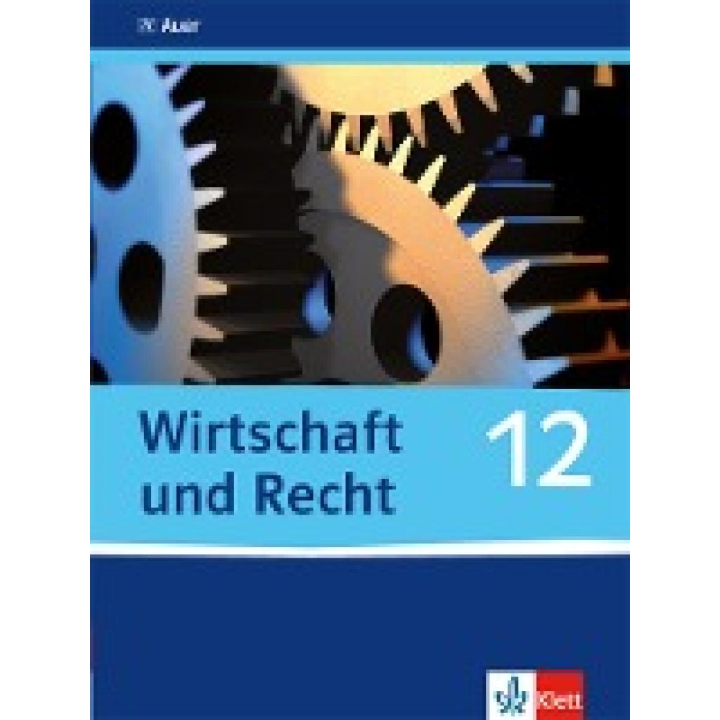 9783120061212 - Wirtschaft und Recht Ausgabe Gymnasiale Oberstufe Bayern Wirtschaft und Recht 12 Gebunden 9783120061212 - Wirtschaft und Recht Ausgabe Gymnasiale Oberstufe Bayern Wirtschaft und Recht 12 Gebunden