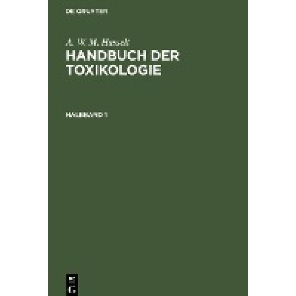 Hasselt, A. W. M.: Handbuch der Toxikologie, Halbband 1, Handbuch der Toxikologie Halbband 1