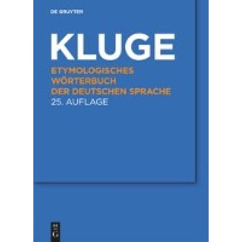 Kluge, Friedrich: Etymologisches Wörterbuch der deutschen Sprache
