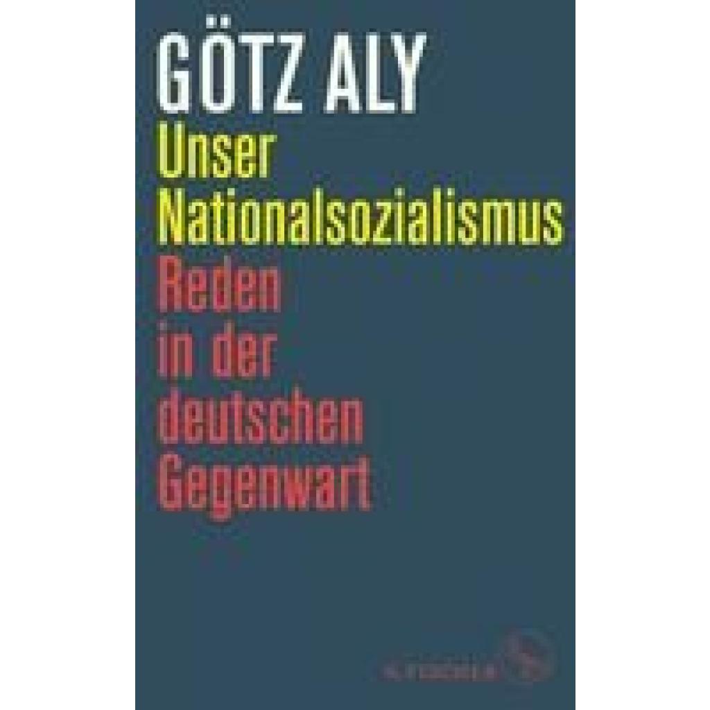 Aly, Götz: Unser Nationalsozialismus