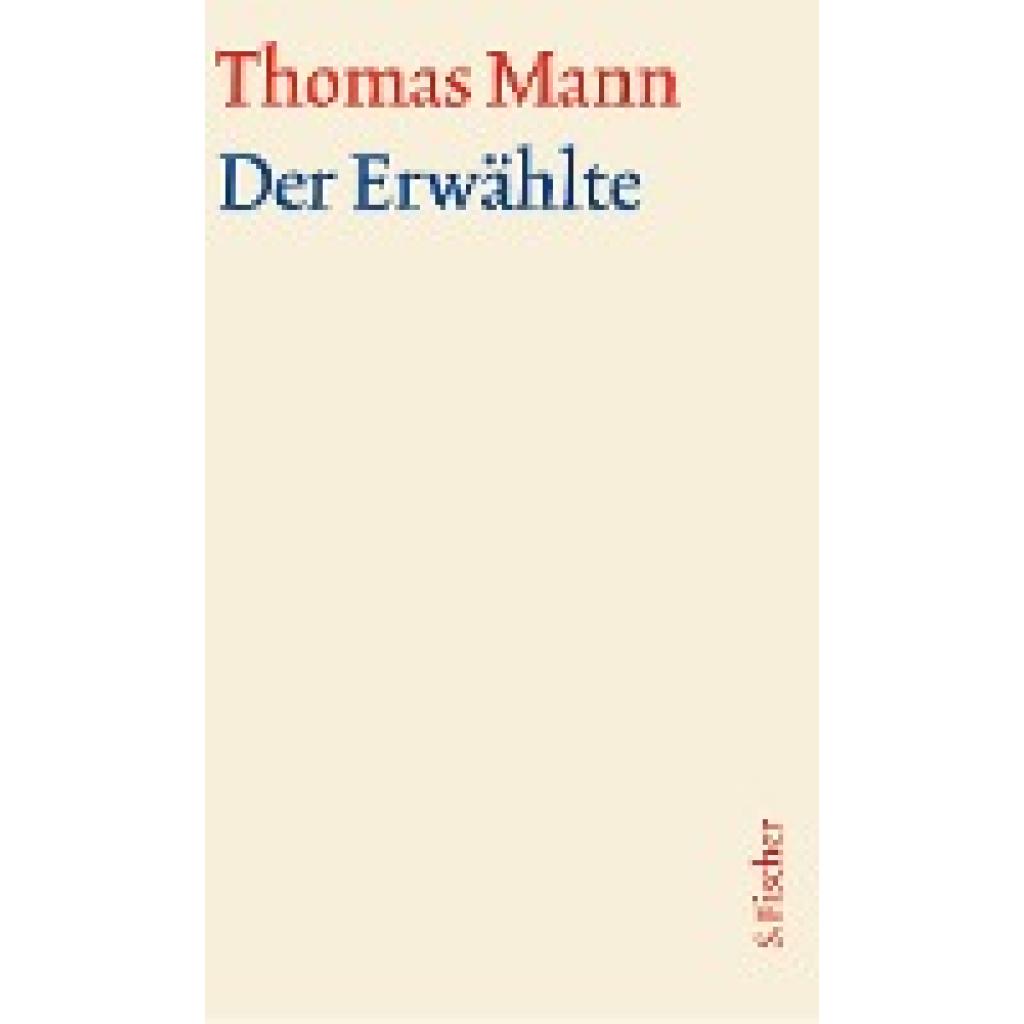 9783100483409 - Thomas Mann Große kommentierte Frankfurter Ausgabe Werke Briefe Tagebücher 111 Der Erwählte - Thomas Mann Gebunden 9783100483409 - Thomas Mann Große kommentierte Frankfurter Ausgabe Werke Briefe Tagebücher 111 Der Erwählte - Thomas Mann Gebunden