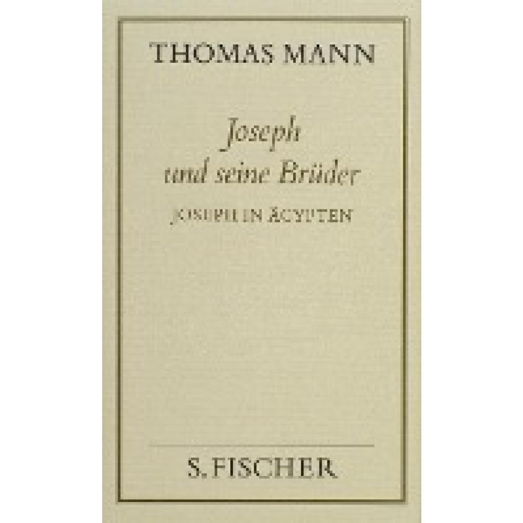 Mann, Thomas: Joseph und seine Brüder III. Joseph in Ägypten ( Frankfurter Ausgabe)