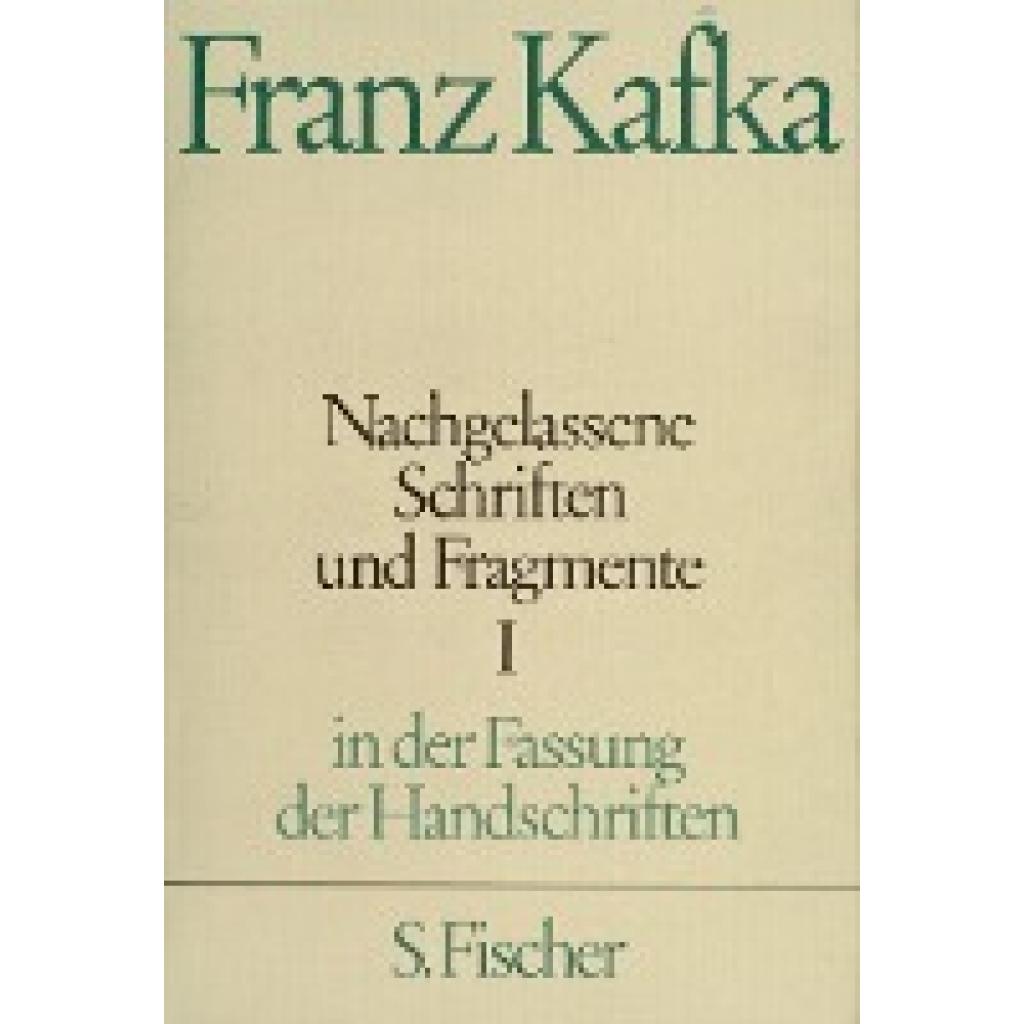 Kafka, Franz: Nachgelassene Schriften und Fragmente I