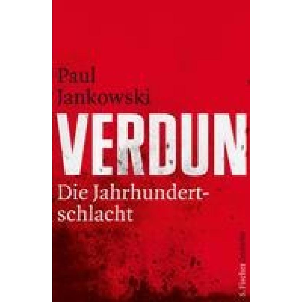 9783100363039 - S Fischer Geschichte Verdun - Paul Jankowski Gebunden 9783100363039 - S Fischer Geschichte Verdun - Paul Jankowski Gebunden