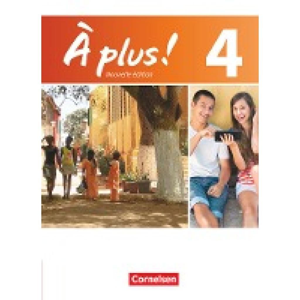 9783065200486 - À plus ! À plus ! - Französisch als 1 und 2 Fremdsprache - Ausgabe 2012 - Band 4 - Catherine Mann-Grabowski Gertraud Gregor Erik Wagner Fidisoa Freytag Dirk-W Philipp Gebunden 9783065200486 - À plus ! À plus ! - Französisch als 1 und 2 Fremdsprache - Ausgabe 2012 - Band 4 - Catherine Mann-Grabowski Gertraud Gregor Erik Wagner Fidisoa Freytag Dirk-W Philipp Gebunden