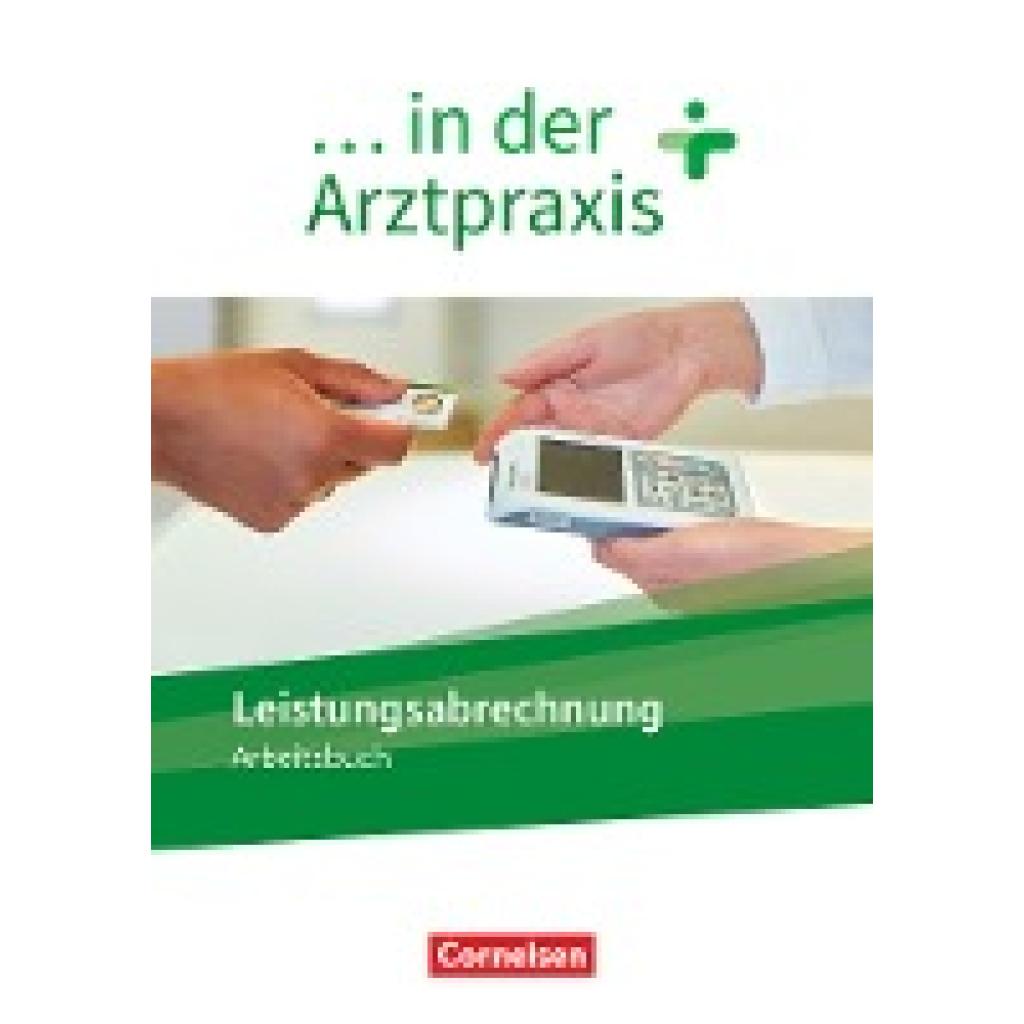 9783064518742 -  in der Arztpraxis    in der Arztpraxis - Neue Ausgabe Leistungsabrechnung in der Arztpraxis - Arbeitsbuch - Simone Cyprian Gundel Lehnhardt Susanne Schubert Kartoniert (TB)
