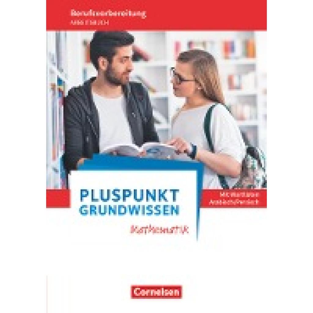 9783064515802 - Pluspunkt - Grundwissen Mathematik - Berufsvorbereitung für Berufsintegrations- Förder- und Willkommensklassen - Allgemeine Ausgabe - Reinhold Koullen Wolfgang Hecht Alexander Osanna Wolfgang Ehmer Lydia Fritz Kartoniert (TB) 9783064515802 - Pluspunkt - Grundwissen Mathematik - Berufsvorbereitung für Berufsintegrations- Förder- und Willkommensklassen - Allgemeine Ausgabe - Reinhold Koullen Wolfgang Hecht Alexander Osanna Wolfgang Ehmer Lydia Fritz Kartoniert (TB)