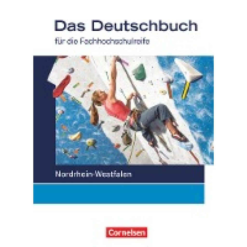 Züren, Helmut van: Das Deutschbuch 11./12. Schuljahr Schülerbuch. Fachhochschulreife Nordrhein-Westfalen