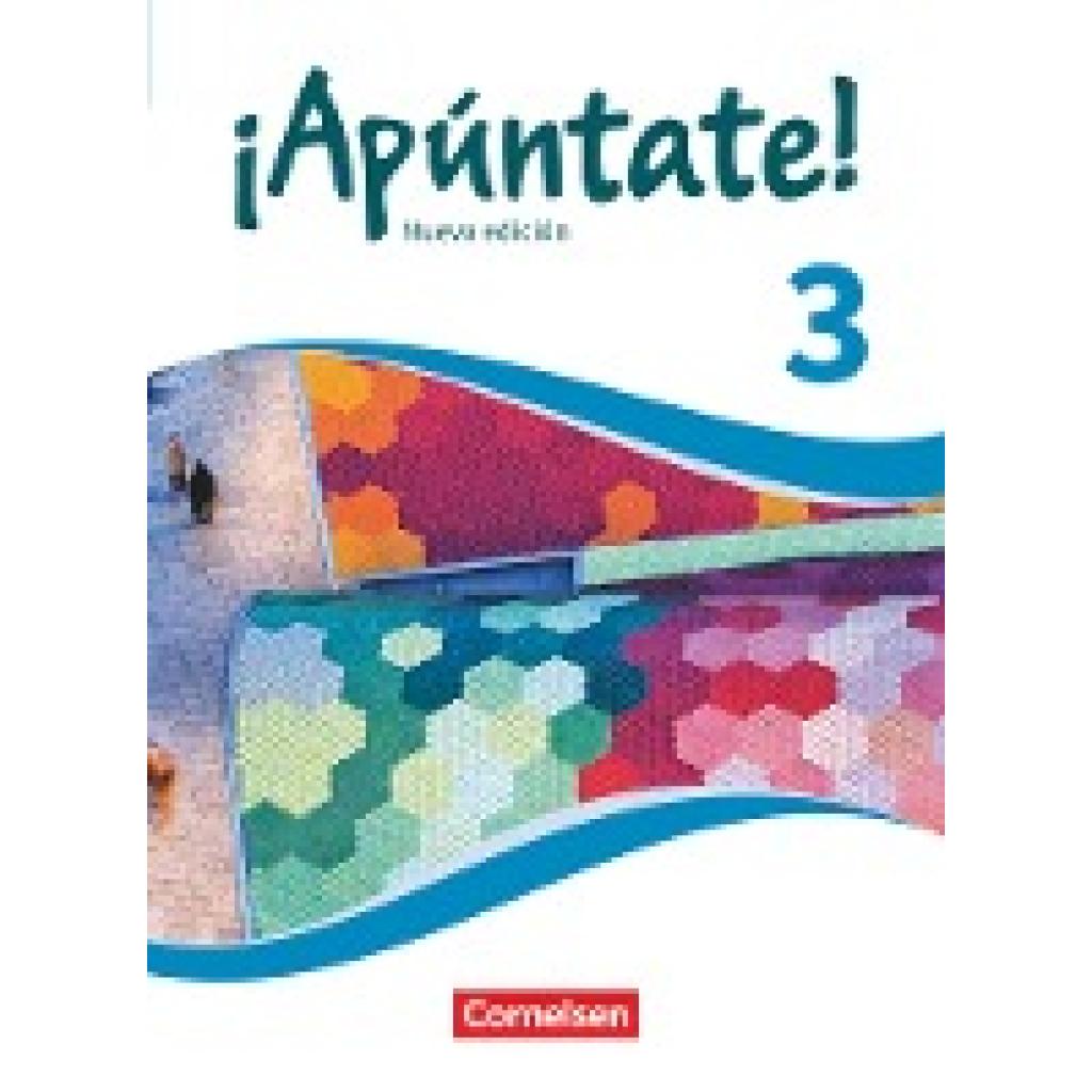 9783061211967 - ¡Apúntate! ¡Apúntate! - Spanisch als 2 Fremdsprache - Ausgabe 2016 - Band 3 - Heike Kolacki Amparo Elices Macias Isabel Calderón Villarino Alexander Grimm Joachim Balser Ulrike Lützen Kartoniert (TB) 9783061211967 - ¡Apúntate! ¡Apúntate! - Spanisch als 2 Fremdsprache - Ausgabe 2016 - Band 3 - Heike Kolacki Amparo Elices Macias Isabel Calderón Villarino Alexander Grimm Joachim Balser Ulrike Lützen Kartoniert (TB)