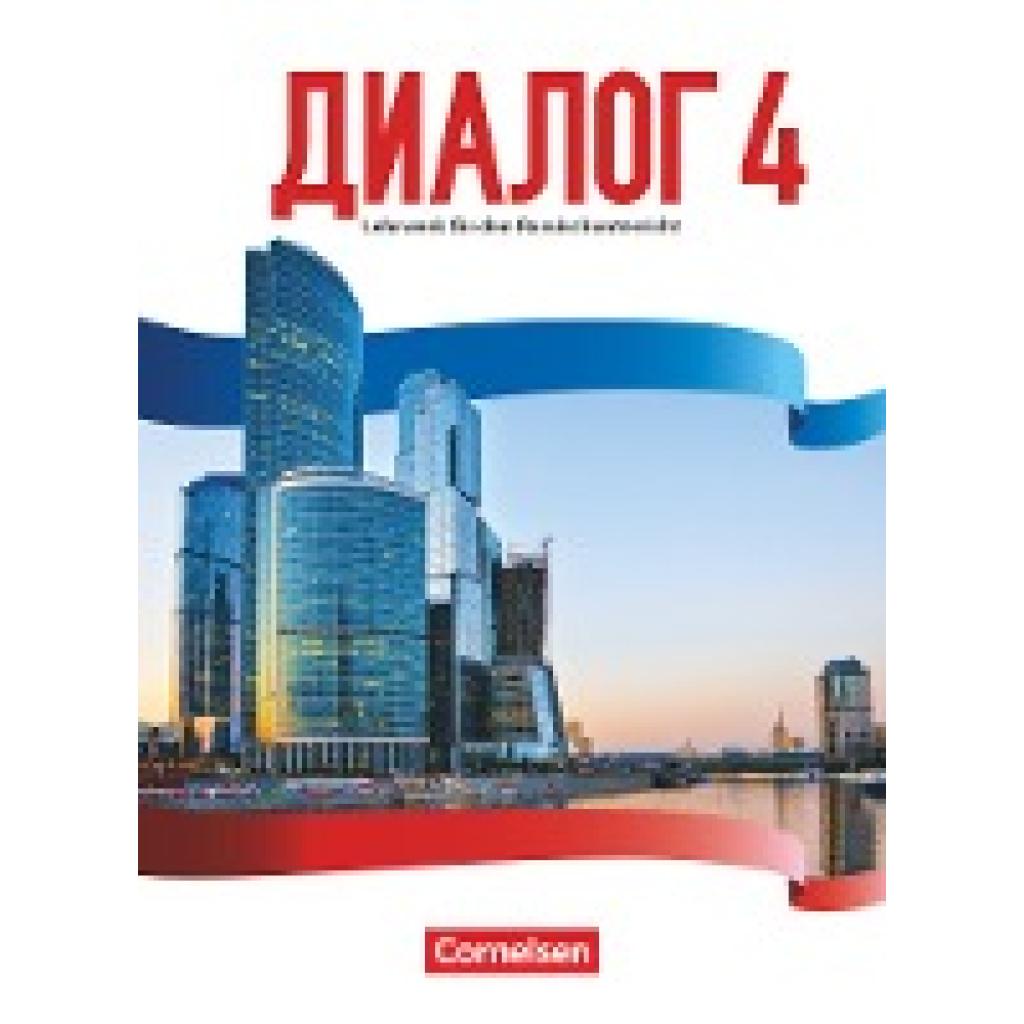 9783061211646 - Dialog - Lehrwerk für den Russischunterricht - Russisch als 2 Fremdsprache - Ausgabe 2016 - Band 4 - Elena Kushnir Thomas Boiselle Andrea Steinbach Kartoniert (TB) 9783061211646 - Dialog - Lehrwerk für den Russischunterricht - Russisch als 2 Fremdsprache - Ausgabe 2016 - Band 4 - Elena Kushnir Thomas Boiselle Andrea Steinbach Kartoniert (TB)