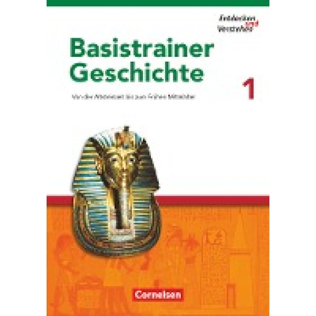 Zißler, Josef: Entdecken und Verstehen. Basistrainer Geschichte 1. Arbeitsheft