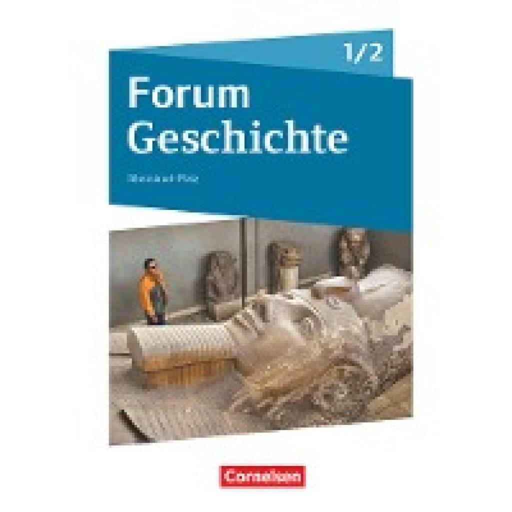 9783060640232 - Forum Geschichte - Neue Ausgabe - Gymnasium Rheinland-Pfalz - Band 1 2 - Hans-Joachim Cornelißen Dagmar Bäuml-Stosiek Nicky Born Susanna Heim-Taubert Sonja Tophofen Silke Lehmacher Sylvia Semmet Timo Blanken Kai Willig Gebunden 9783060640232 - Forum Geschichte - Neue Ausgabe - Gymnasium Rheinland-Pfalz - Band 1 2 - Hans-Joachim Cornelißen Dagmar Bäuml-Stosiek Nicky Born Susanna Heim-Taubert Sonja Tophofen Silke Lehmacher Sylvia Semmet Timo Blanken Kai Willig Gebunden