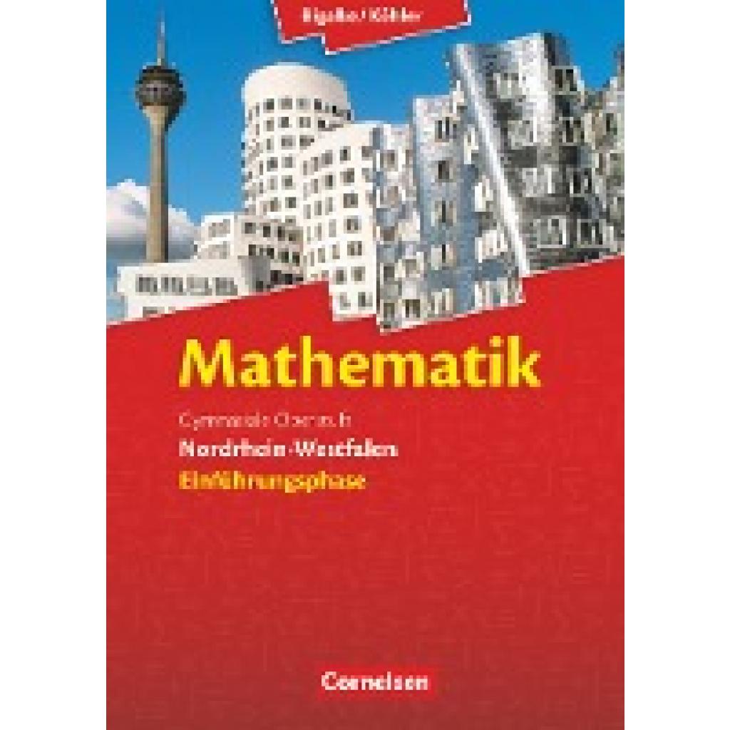 Bigalke, Anton: Mathematik Sekundarstufe II Einführungsphase. Schülerbuch Nordrhein-Westfalen