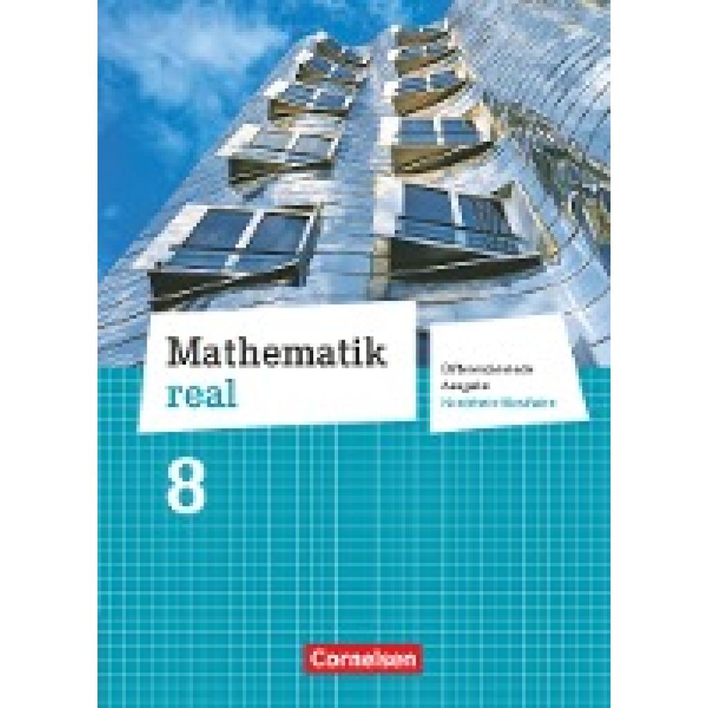 9783060066711 - Mathematik real   Mathematik real - Differenzierende Ausgabe Nordrhein-Westfalen - 8 Schuljahr - Reinhold Koullen Hans-Helmut Paffen Günther Reufsteck Christine Sprehe Rainer Zillgens Jeannine Kreuz Frank Nix Barbara Oster Elke Cornetz Gebunden