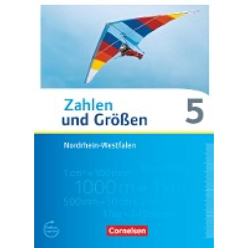 9783060028818 - Zahlen und Größen   Zahlen und Größen - Nordrhein-Westfalen Kernlehrpläne - Ausgabe 2013 - 5 Schuljahr - Udo Wennekers Martina Verhoeven Ilona Gabriel Ines Knospe Gebunden