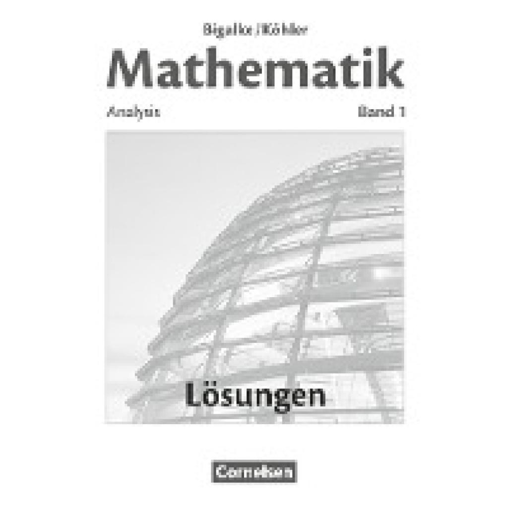 9783060004805 - Bigalke Köhler Mathematik - Allgemeine Ausgabe 1 Bigalke Köhler Mathematik - Allgemeine Ausgabe - Band 1 - Norbert Köhler Anton Bigalke Gabriele Ledworuski Kartoniert (TB)
