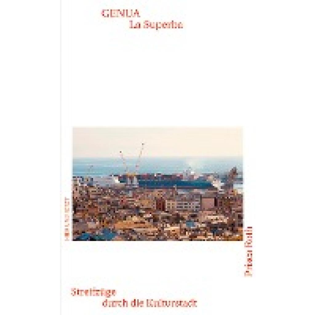 9783039195534 - Genua - La Superba - Prisca Roth Kartoniert (TB) 9783039195534 - Genua - La Superba - Prisca Roth Kartoniert (TB)
