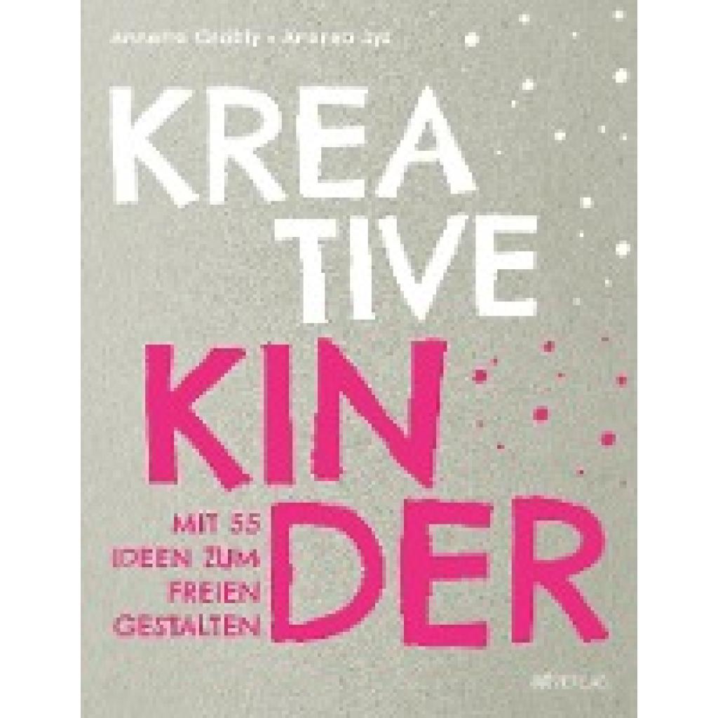 Kreative Kinder (Gröbly, Annette~Syz, Andrea)