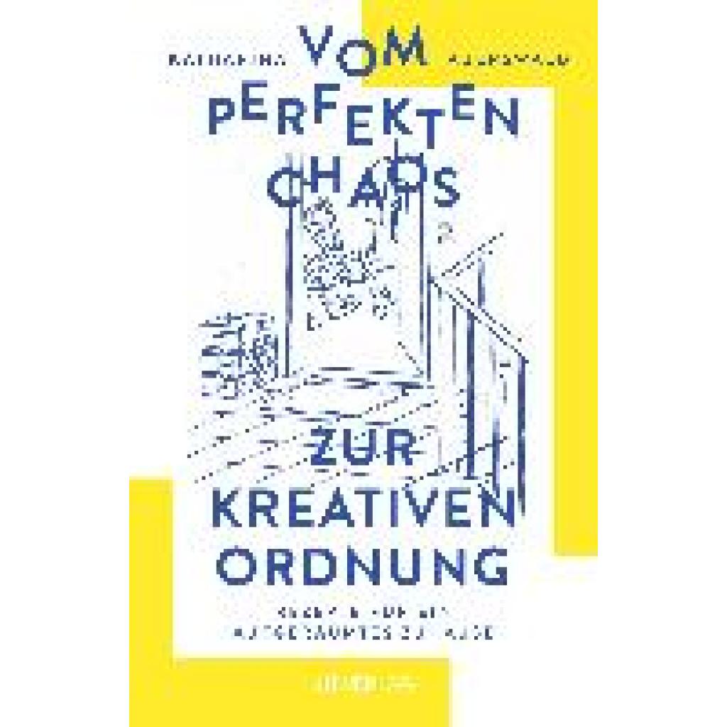 9783039021352 - Vom perfekten Chaos zur kreativen Ordnung - Katharina Auerswald Gebunden