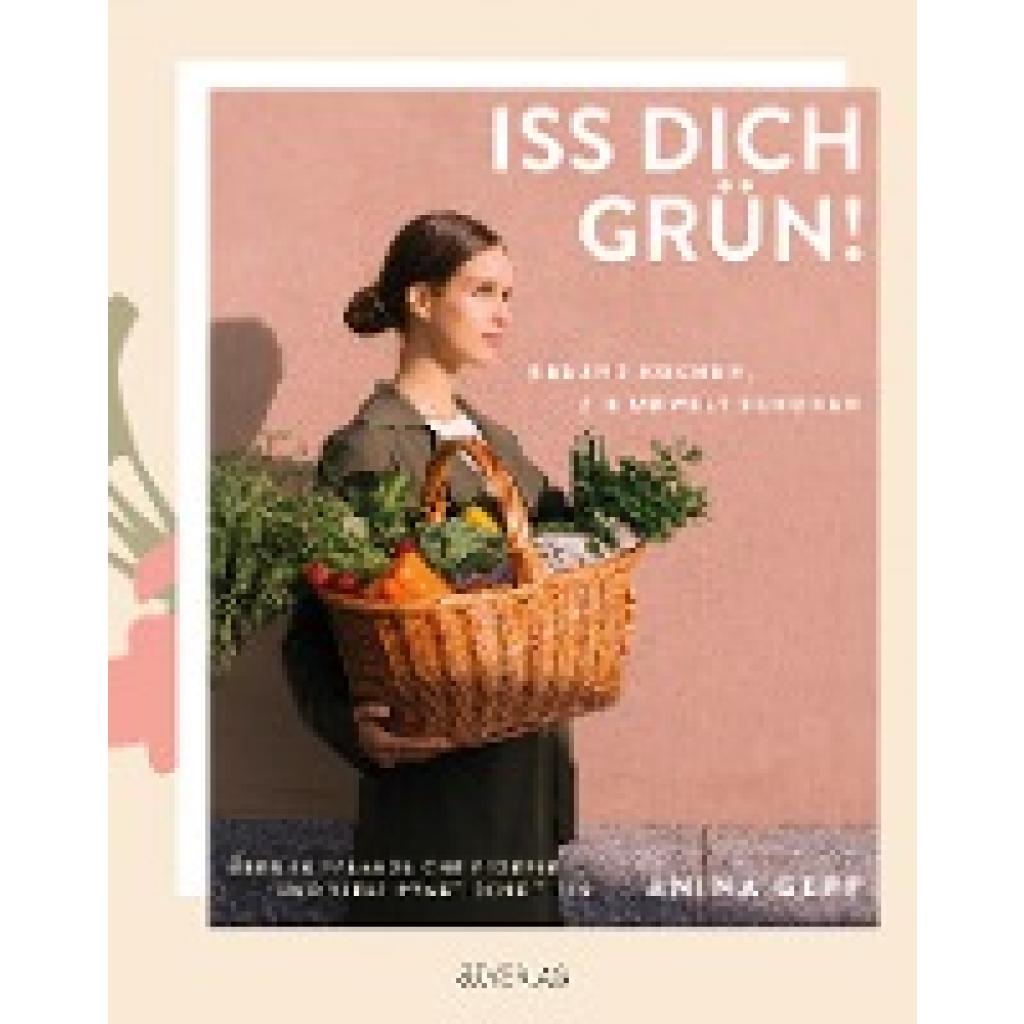 Gepp, Anina: Iss dich grün!