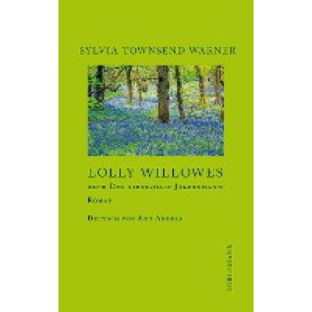 9783038200796 - Lolly Willowes oder Der liebevolle Jägersmann - Sylvia Townsend Warner Leinen 9783038200796 - Lolly Willowes oder Der liebevolle Jägersmann - Sylvia Townsend Warner Leinen